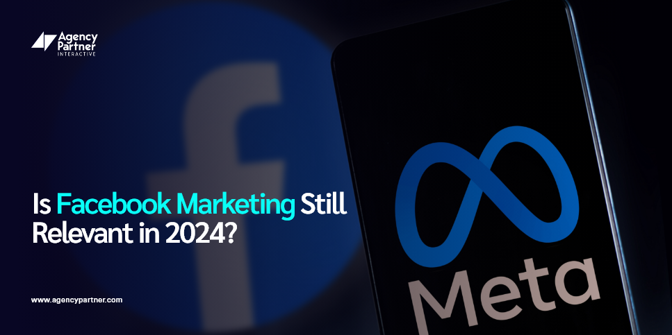 Is Facebook Marketing Still Relevant in 2024?