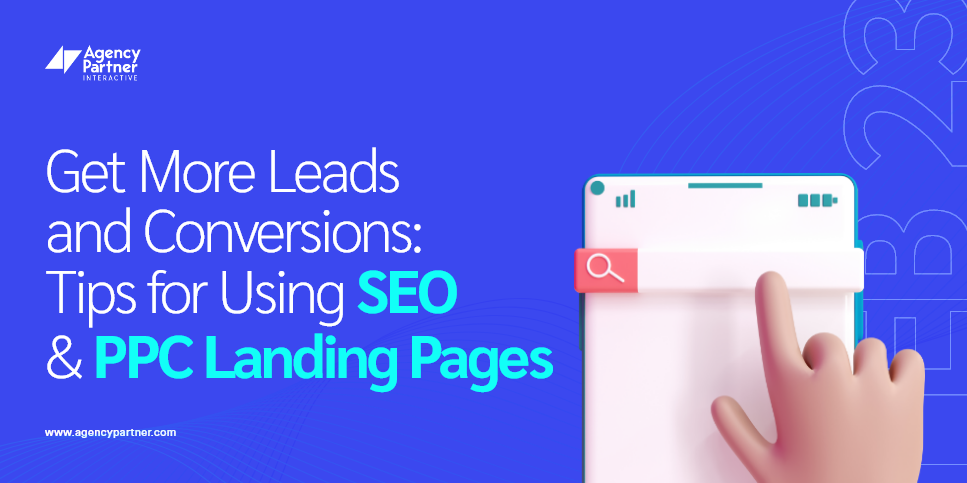 Get More Leads and Conversions: Tips for Using SEO and PPC Landing Pages 