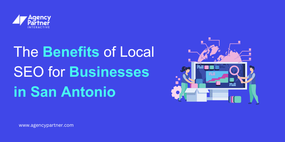 The Benefits of Local SEO for Businesses in San Antonio