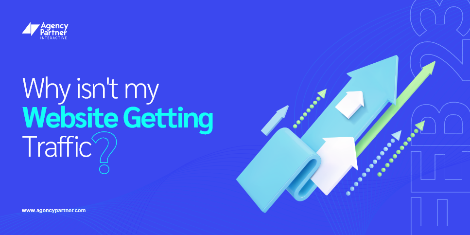 Why Isn’t My Website Getting Traffic? 
