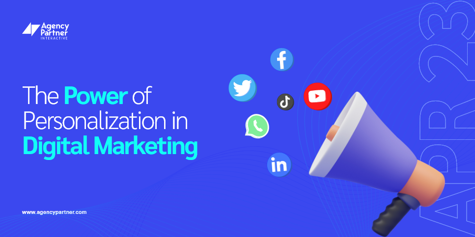 The Power of Personalization in Digital Marketing