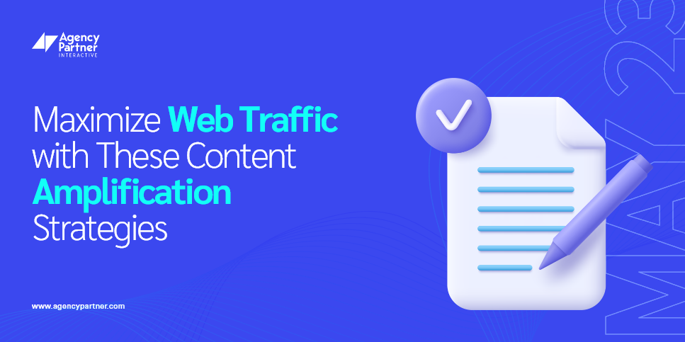 Maximize Web Traffic with These Content Amplification Strategies