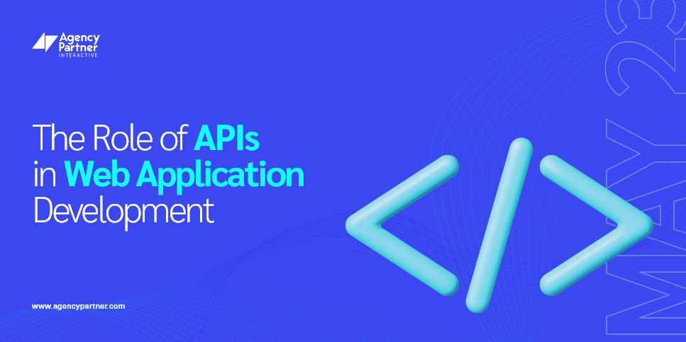 The Role of APIs in Web Application Development