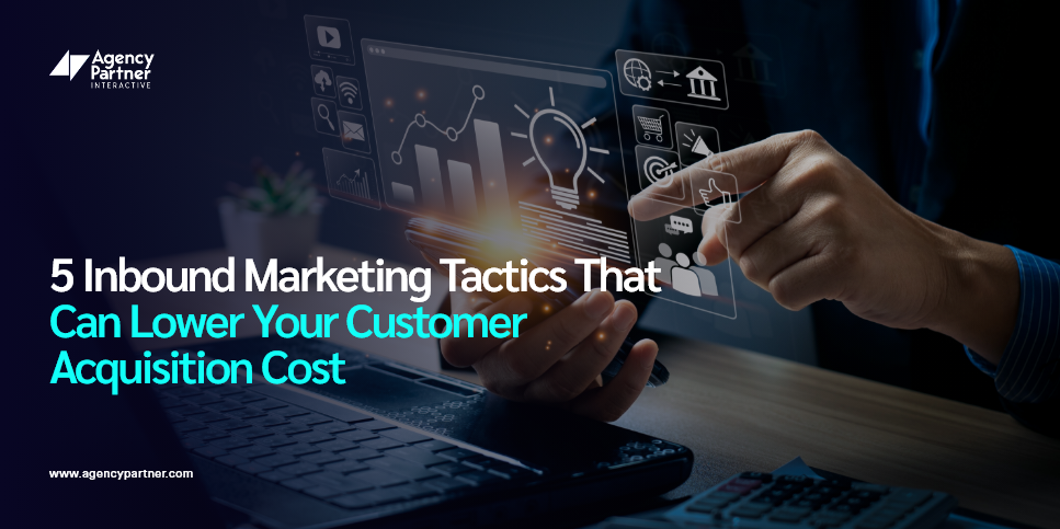 5 Inbound Marketing Tactics That Can Lower Your Customer Acquisition Cost