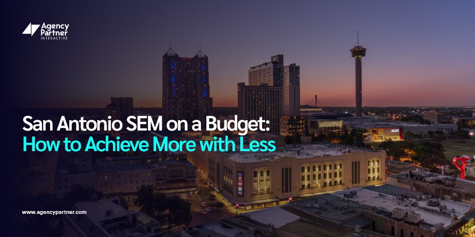 San Antonio SEM on a Budget: How to Achieve More with Less