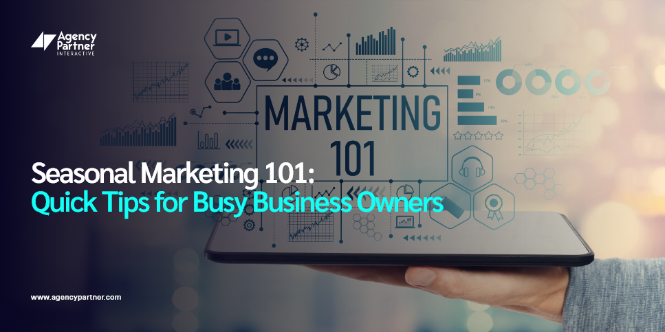 Seasonal Marketing 101: Quick Tips for Busy Business Owners