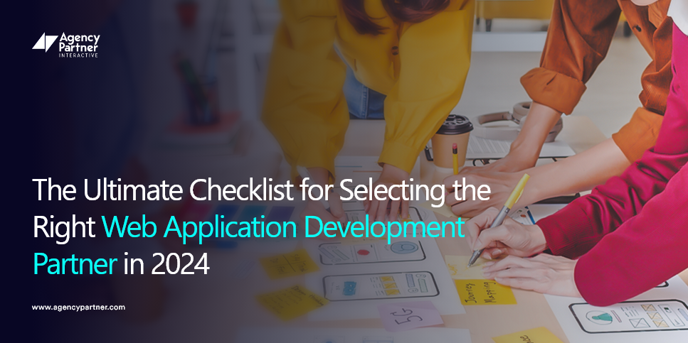 The Ultimate Checklist for Selecting the Right Web Application Development Partner in 2023