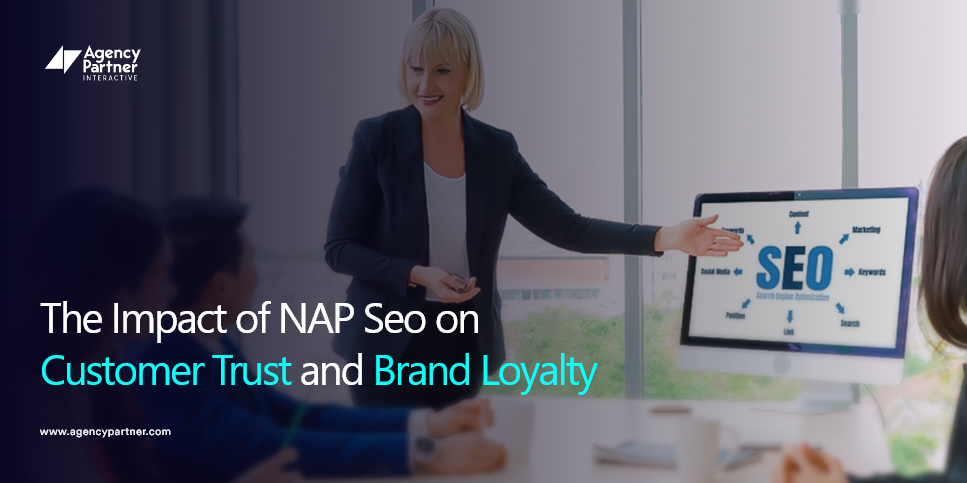 The Impact of NAP SEO on Customer Trust and Brand Loyalty