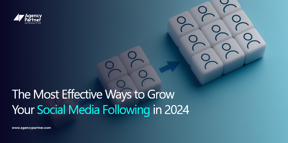 The Most Effective Ways to Grow Your Social Media Following in 2024