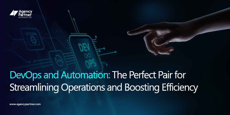DevOps and Automation: The Perfect Pair for Streamlining Operations and Boosting Efficiency