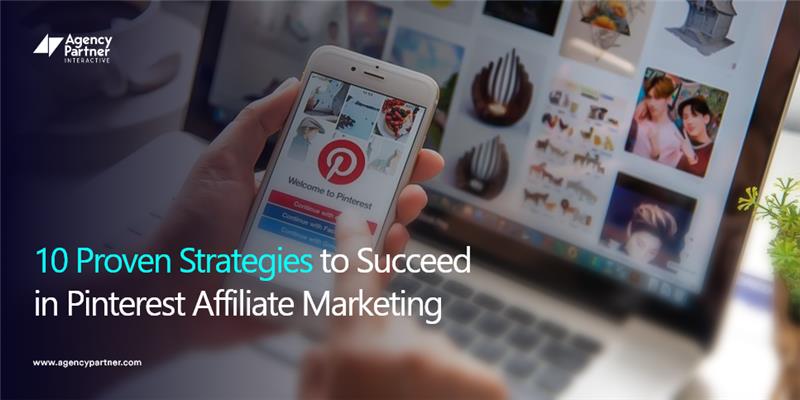 10 Proven Strategies to Succeed in Pinterest Affiliate Marketing
