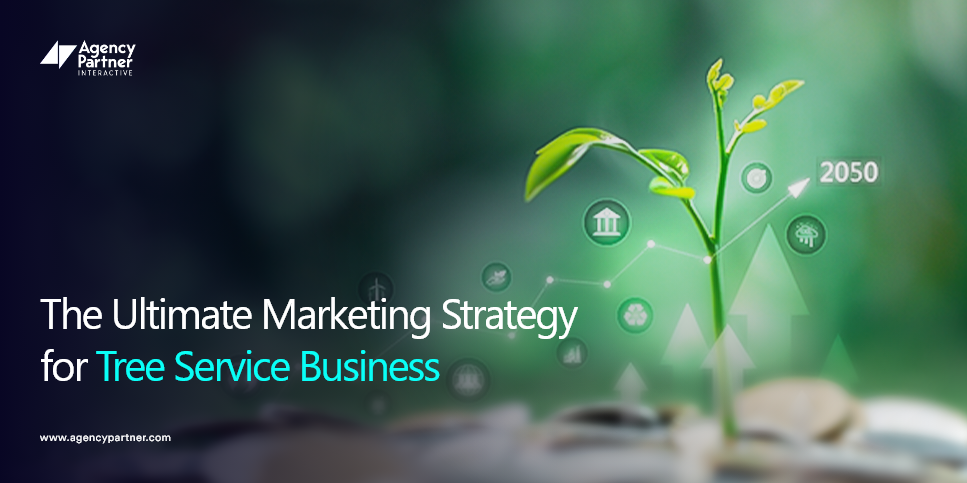 The Ultimate Marketing Strategy for Tree Service Business
