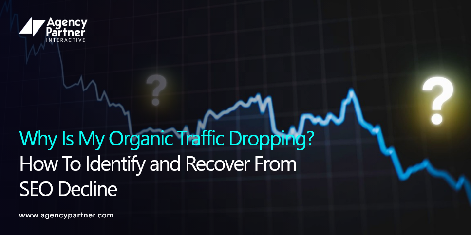 Why Is My Organic Traffic Dropping? How To Identify and Recover From SEO Decline