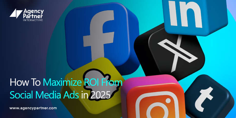 How To Maximize ROI From Social Media Ads in 2025