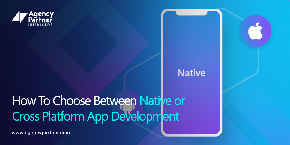 How To Choose Between Native and Cross-Platform App Development
