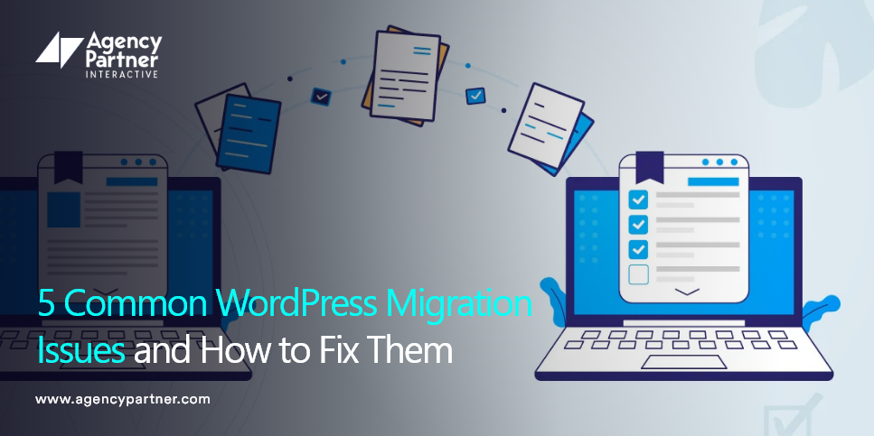 5 Common WordPress Migration Issues and How to Fix Them