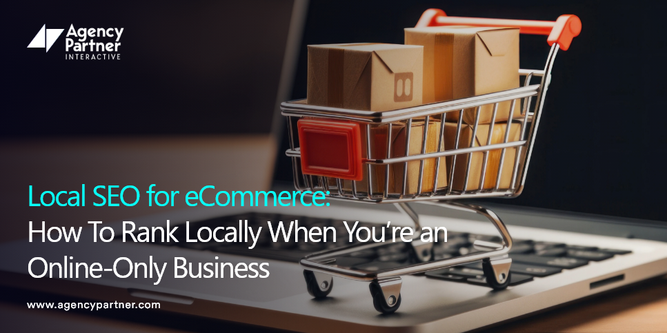 Local SEO for eCommerce: How To Rank Locally When You’re an Online-Only Business