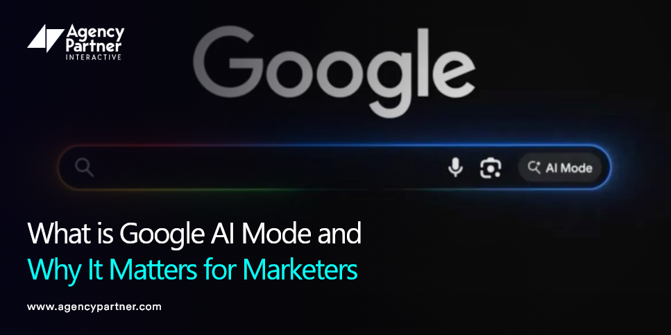 What is Google AI Mode and Why It Matters for Marketers