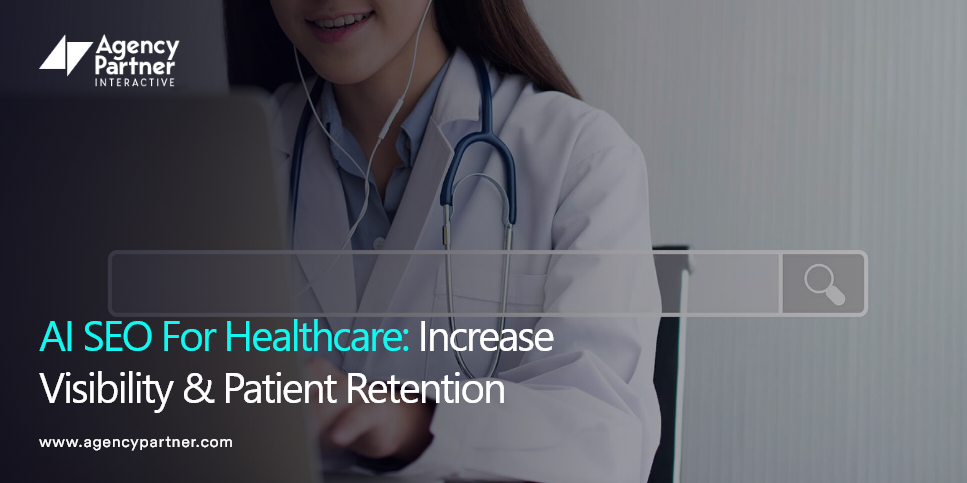 AI SEO For Healthcare: Increase Visibility & Patient Retention