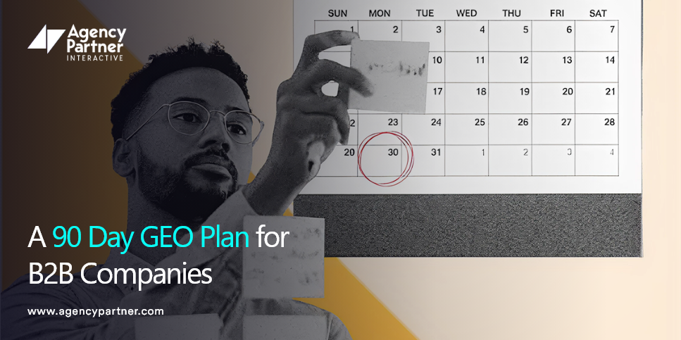 Why Generative Engine Optimization Is Important A 90 Day B2B Plan