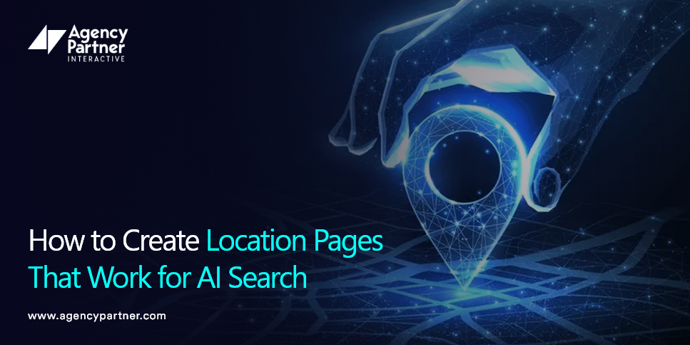 How to Create Location Pages That Work for AI Search