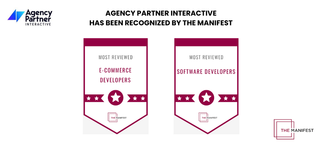 AGENCY PARTNER INTERACTIVE HAS BEEN RECOGNIZED BY THE MANIFEST