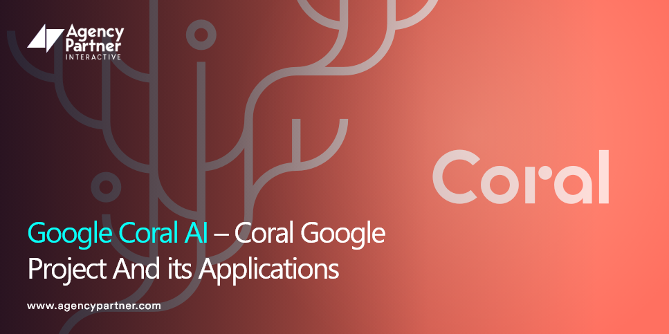 Google Coral AI – Coral Google Project And its Applications