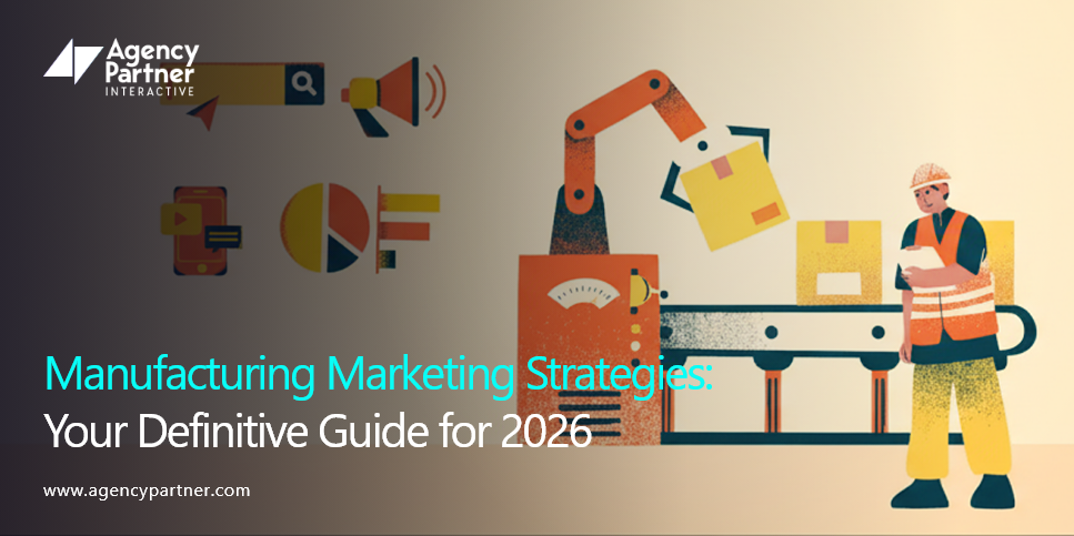 Manufacturing Marketing Strategies: Your Definitive Guide for 2026