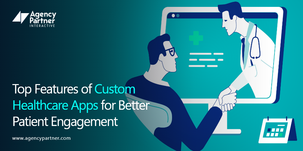 Top Features of Custom Healthcare Apps for Better Patient Engagement