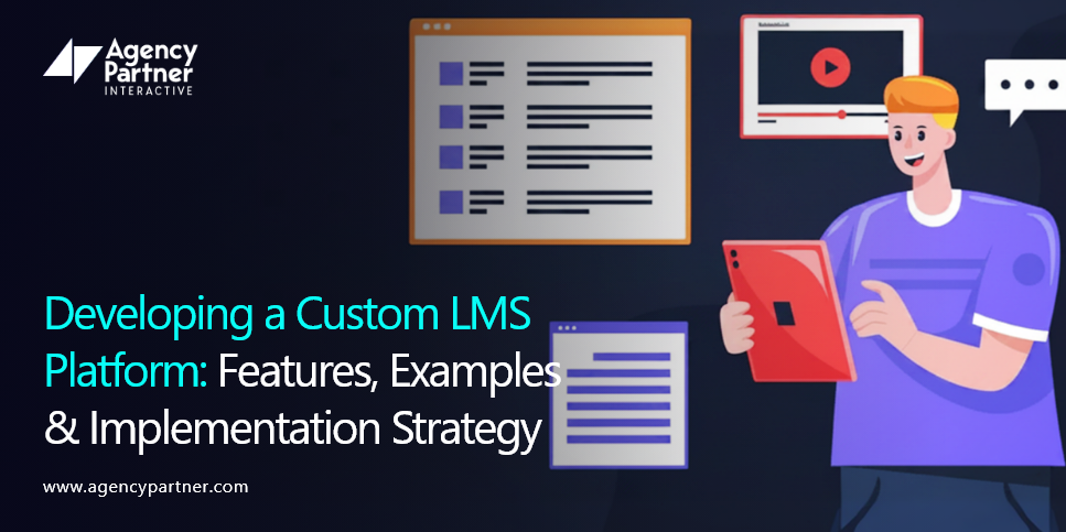 Developing a Custom LMS Platform: Features, Examples & Implementation Strategy