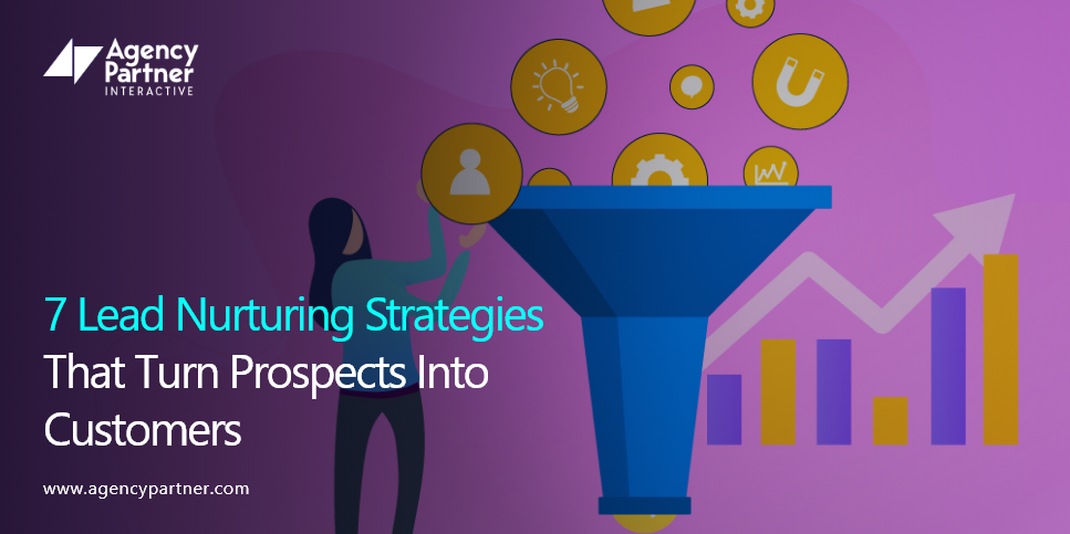 7 Lead Nurturing Strategies That Turn Prospects Into Customers
