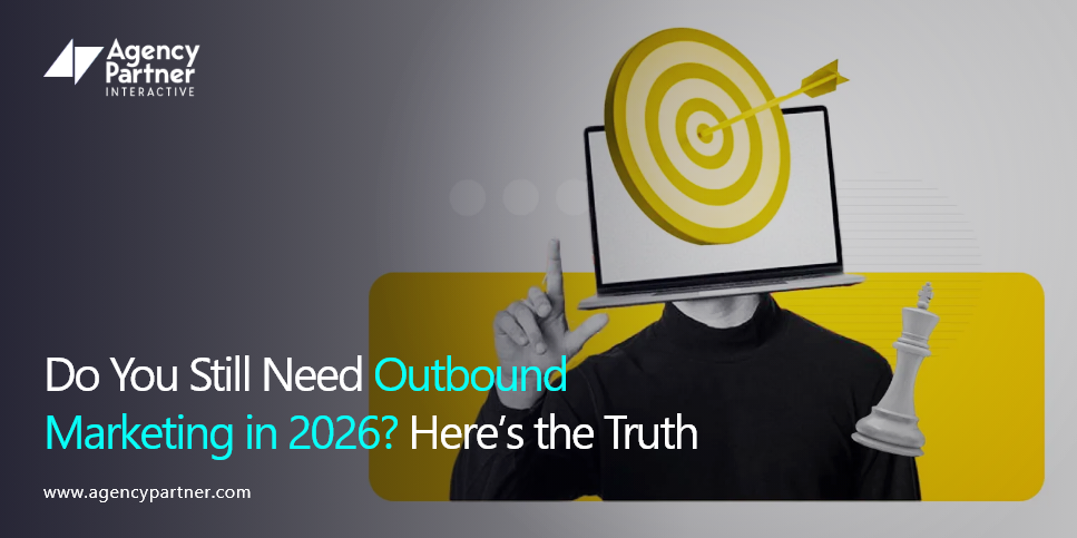 Do You Still Need Outbound Marketing in 2026? Here’s the Truth